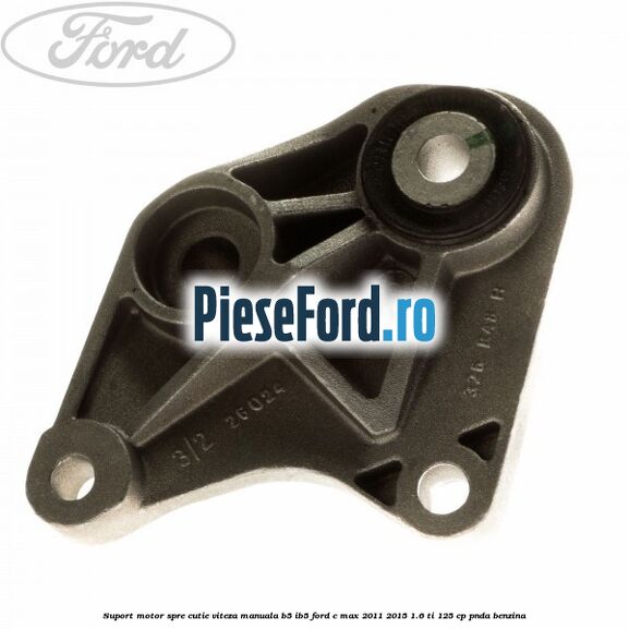 Suport motor spre cutie viteza manuala B5/IB5 Ford C-Max 2011-2015 1.6 Ti 125 cp PNDA benzina