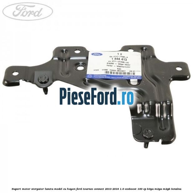 Suport motor stergator luneta model cu hayon Ford Tourneo Connect 2013-2018 1.0 EcoBoost 100 cp B3GA, M2GA, M2GB benzina