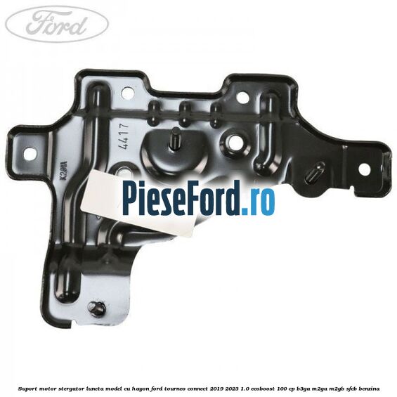 Suport motor stergator luneta model cu hayon Ford Tourneo Connect 2019-2023 1.0 EcoBoost 100 cp B3GA, M2GA, M2GB, SFCB benzina