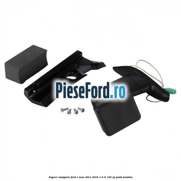 Suport navigatie Ford C-Max 2011-2015 1.6 Ti 125 cp PNDA benzina