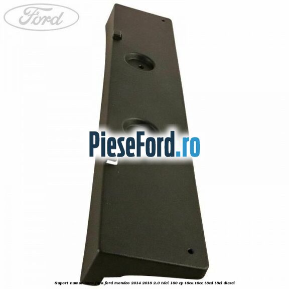 Suport numar bara fata Ford Mondeo 2014-2018 2.0 TDCi 180 cp T8CA, T8CC, T8CD, T8CL diesel