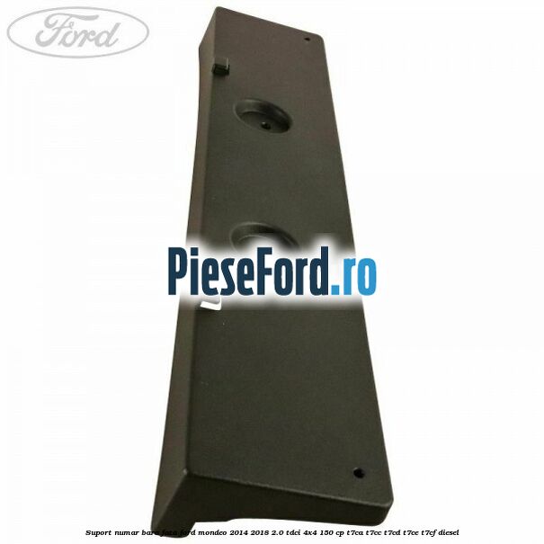 Suport numar bara fata Ford Mondeo 2014-2018 2.0 TDCi 4x4 150 cp T7CA, T7CC, T7CD, T7CE, T7CF diesel
