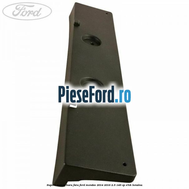 Suport numar bara fata Ford Mondeo 2014-2018 2.5 149 cp S7CB benzina