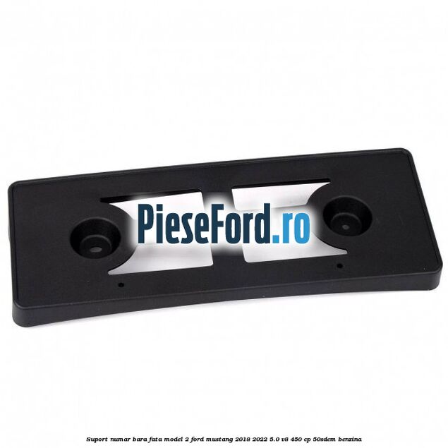 Suport numar bara fata model 2 Ford Mustang 2018-2022 5.0 V8 450 cp 50SDEM benzina