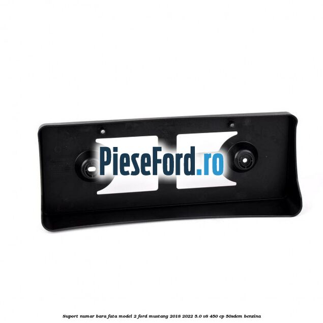 Suport numar bara fata model 2 Ford Mustang 2018-2022 5.0 V8 450 cp 50SDEM benzina