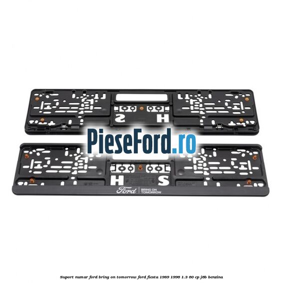 Suport numar Ford Bring On Tomorrow Ford Fiesta 1989-1996 1.3 60 cp J6B benzina