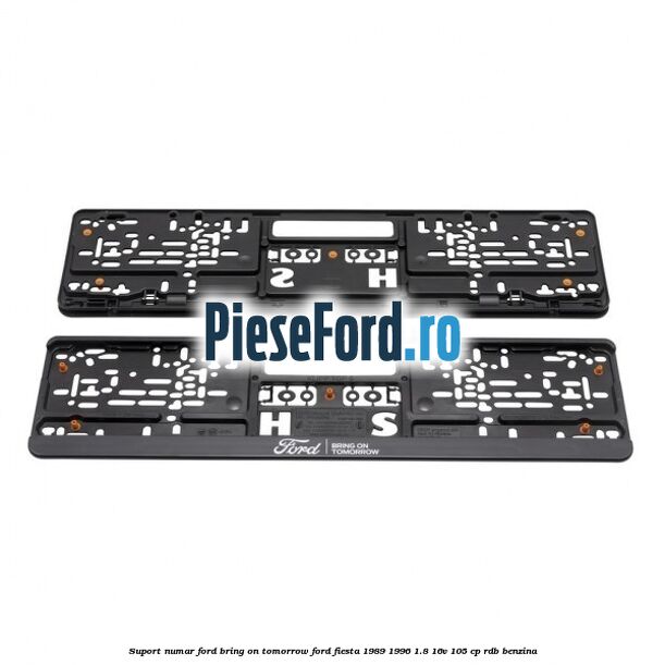 Suport numar Ford Bring On Tomorrow Ford Fiesta 1989-1996 1.8 16V 105 cp Suport numar Ford Bring On Tomorrow Ford Fiesta 1989-1996 1.8 16V 105 cp RDB benzina