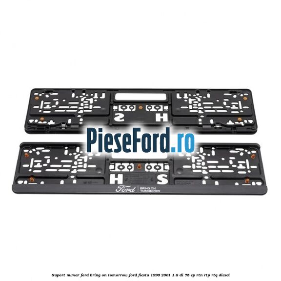 Suport numar Ford Bring On Tomorrow Ford Fiesta 1996-2001 1.8 DI 75 cp RTN, RTP, RTQ diesel