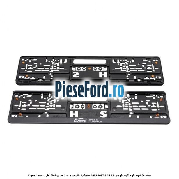 Suport numar Ford Bring On Tomorrow Ford Fiesta 2013-2017 1.25 82 cp SNJA, SNJB, SNJC, SNJD benzina