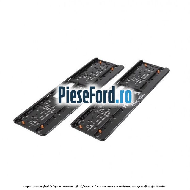 Suport numar Ford Bring On Tomorrow Ford Fiesta Active 2018-2023 1.0 EcoBoost 125 cp M1JL, M1JM benzina