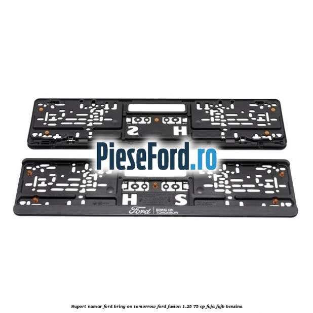 Suport numar Ford Bring On Tomorrow Ford Fusion 1.25 75 cp FUJA, FUJB benzina