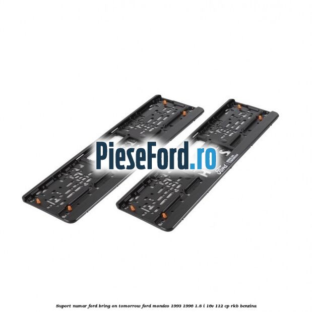 Suport numar Ford Bring On Tomorrow Ford Mondeo 1993-1996 1.8 i 16V 112 cp RKB benzina