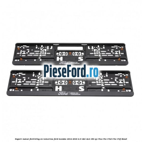 Suport numar Ford Bring On Tomorrow Ford Mondeo 2014-2018 2.0 TDCi 4x4 150 cp T7CA, T7CC, T7CD, T7CE, T7CF diesel