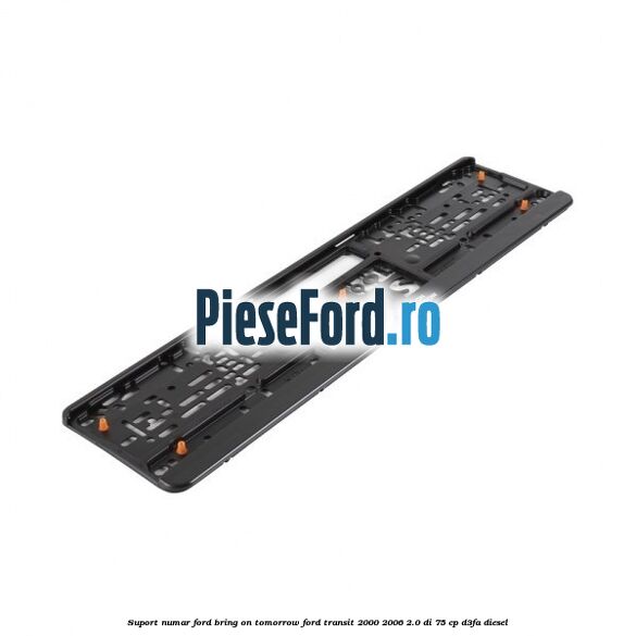 Suport numar Ford Bring On Tomorrow Ford Transit 2000-2006 2.0 DI 75 cp D3FA diesel