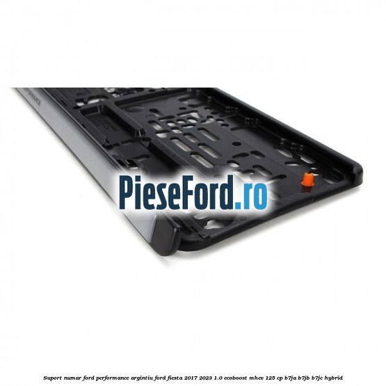 Suport numar Ford Performance argintiu Ford Fiesta 2017-2023 1.0 EcoBoost mHEV 125 cp B7JA, B7JB, B7JC Hybrid