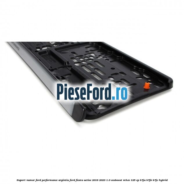 Suport numar Ford Performance argintiu Ford Fiesta Active 2018-2023 1.0 EcoBoost mHEV 125 cp Suport numar Ford Performance argintiu Ford Fiesta Active 2018-2023 1.0 EcoBoost mHEV 125 cp B7JA, B7JB, B7JC Hybrid