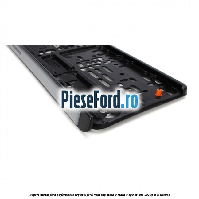 Suport numar Ford Performance argintiu Ford Mustang Mach-E MACH-E (CGW) EV 4x4 337 cp n/a electric