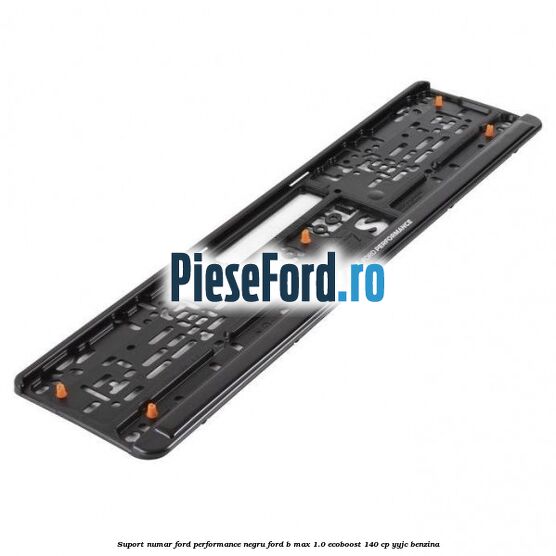 Suport numar Ford Performance negru Ford B-Max 1.0 EcoBoost 140 cp