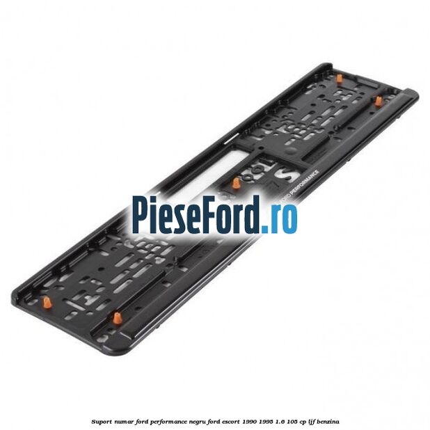 Suport numar Ford Performance negru Ford Escort 1990-1995 1.6 105 cp