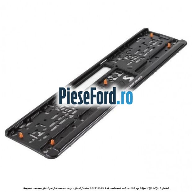 Suport numar Ford Performance negru Ford Fiesta 2017-2023 1.0 EcoBoost mHEV 125 cp