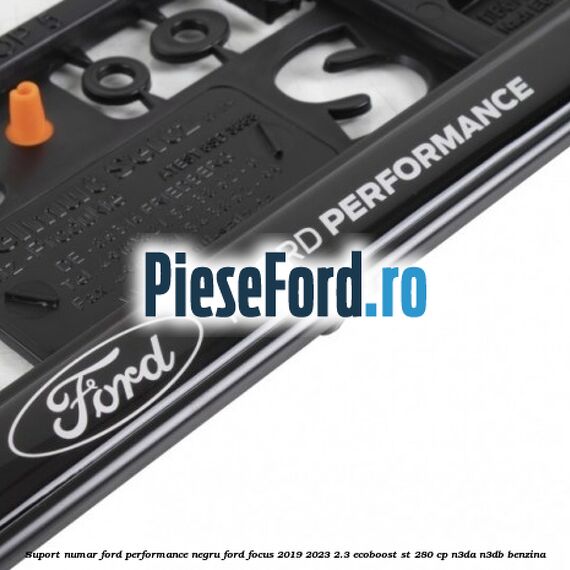 Suport numar Ford Performance negru Ford Focus 2019-2023 2.3 EcoBoost ST 280 cp N3DA, N3DB benzina