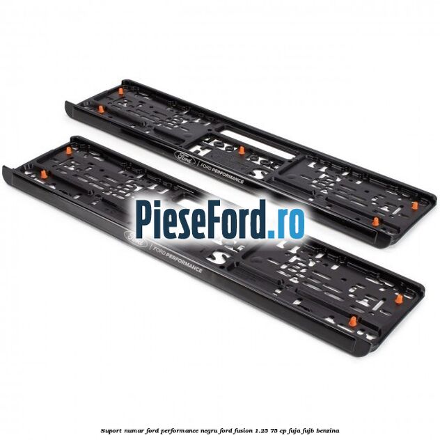 Suport numar Ford Performance negru Ford Fusion 1.25 75 cp FUJA, FUJB benzina