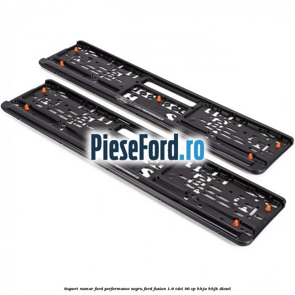 Suport numar Ford Performance negru Ford Fusion 1.6 TDCi 90 cp HHJA, HHJB diesel