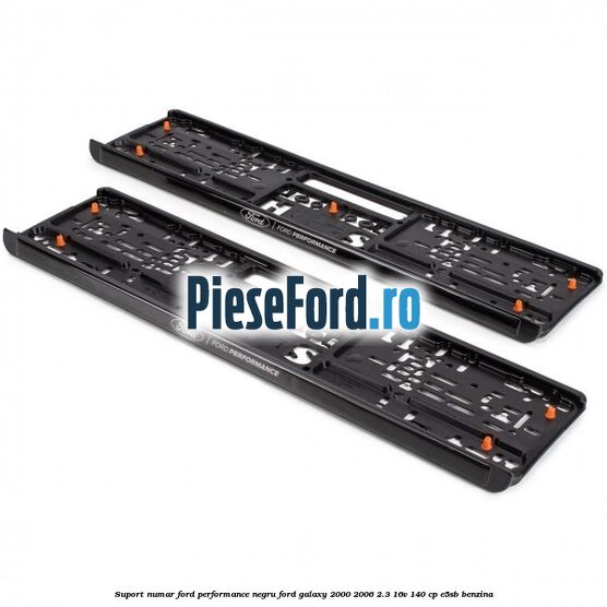 Suport numar Ford Performance negru Ford Galaxy 2000-2006 2.3 16V 140 cp E5SB benzina