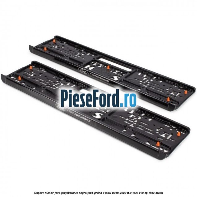 Suport numar Ford Performance negru Ford Grand C-Max 2016-2020 2.0 TDCi 170 cp T8DE diesel