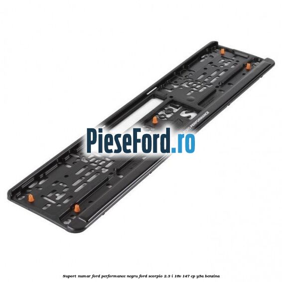 Suport numar Ford Performance negru Ford Scorpio 2.3 i 16V 147 cp