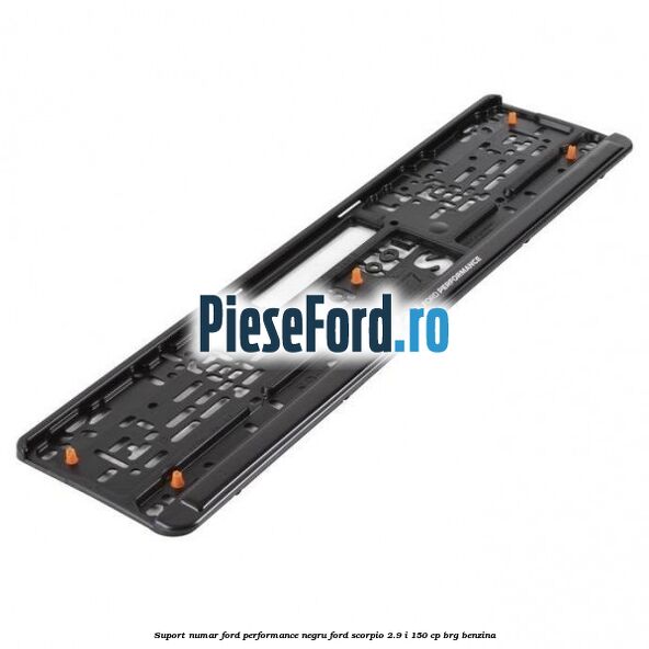 Suport numar Ford Performance negru Ford Scorpio 2.9 i 150 cp