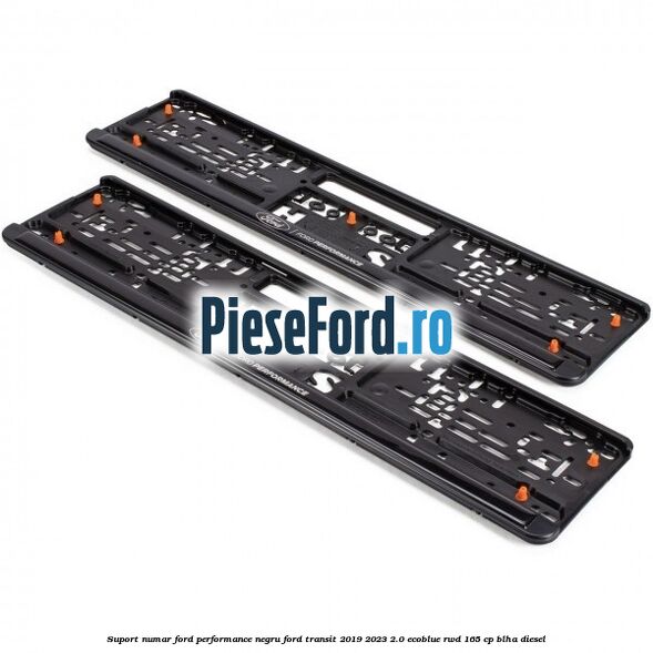 Suport numar Ford Performance negru Ford Transit 2019-2023 2.0 EcoBlue RWD 165 cp Suport numar Ford Performance negru Ford Transit 2019-2023 2.0 EcoBlue RWD 165 cp BLHA diesel