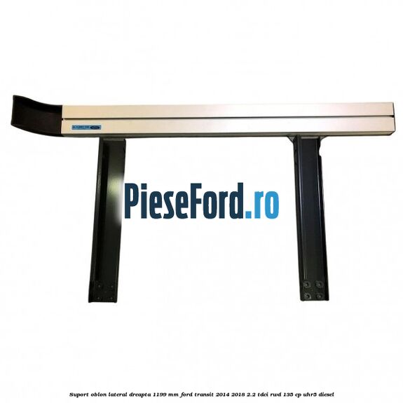 Suport oblon lateral dreapta 1199 mm Ford Transit 2014-2018 2.2 TDCi RWD 135 cp UHR5 diesel