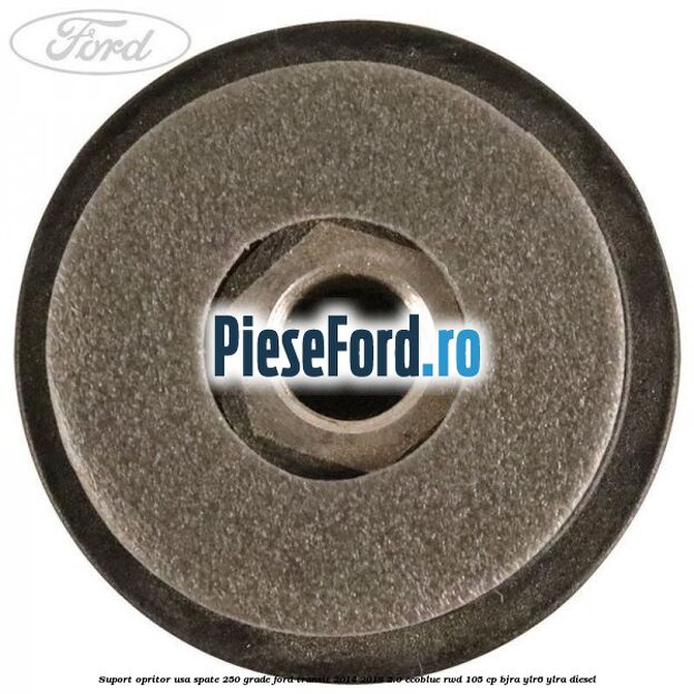 Suport opritor usa spate 250 grade Ford Transit 2014-2018 2.0 EcoBlue RWD 105 cp Suport opritor usa spate 250 grade Ford Transit 2014-2018 2.0 EcoBlue RWD 105 cp BJRA, YLR6, YLRA diesel
