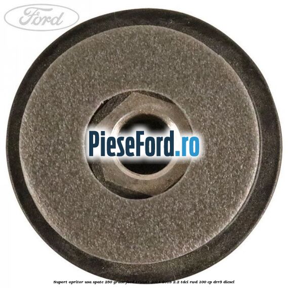 Suport opritor usa spate 250 grade Ford Transit 2014-2018 2.2 TDCi RWD 100 cp DRR5 diesel
