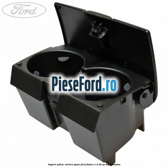 Suport pahar cotiera spate Ford Fusion 1.3 60 cp BAJA benzina