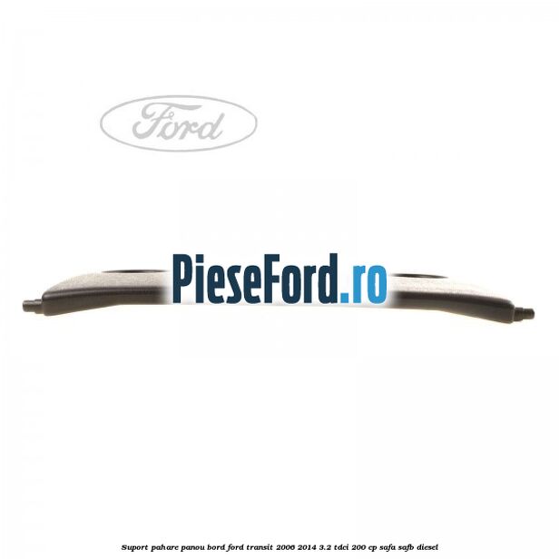 Suport pahare panou bord Ford Transit 2006-2014 3.2 TDCi 200 cp SAFA, SAFB diesel