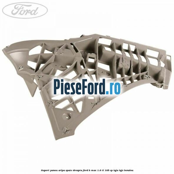 Suport panou aripa spate dreapta Ford B-Max 1.6 Ti 105 cp IQJA, IQJC benzina