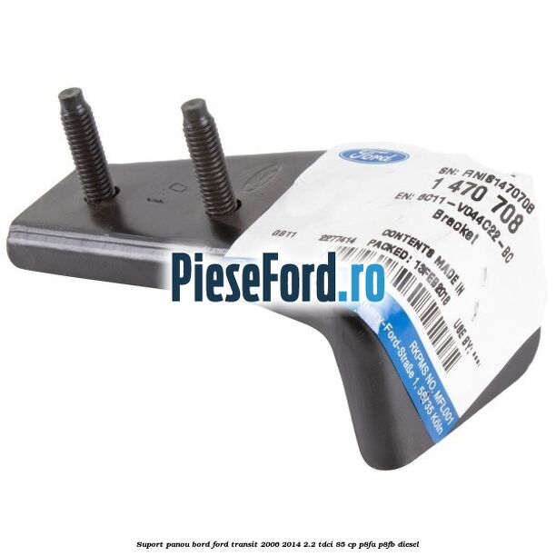 Suport panou bord Ford Transit 2006-2014 2.2 TDCi 85 cp P8FA, P8FB diesel
