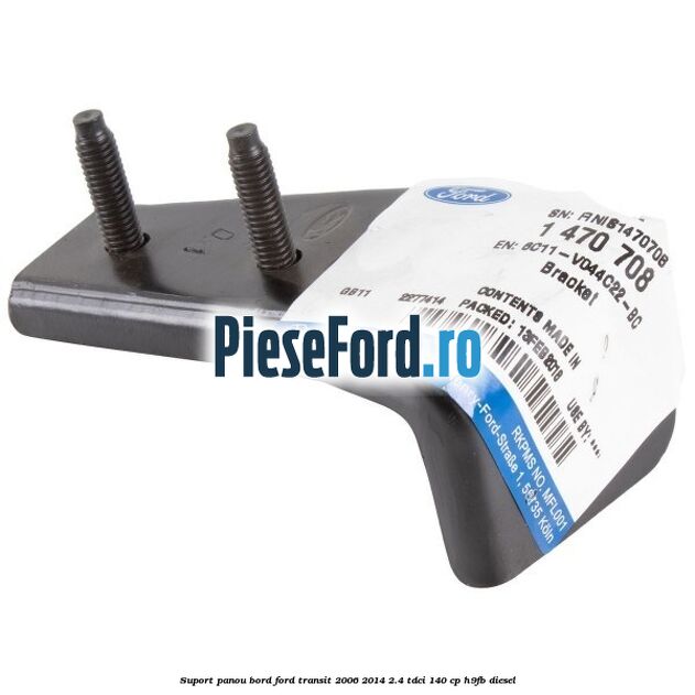 Suport panou bord Ford Transit 2006-2014 2.4 TDCi 140 cp H9FB diesel