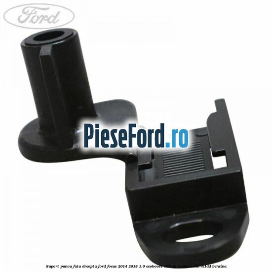 Suport panou fata dreapta Ford Focus 2014-2018 1.0 EcoBoost 125 cp M1DA, M1DC, M1DD benzina