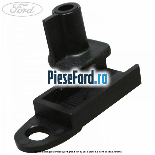 Suport panou fata dreapta Ford Grand C-Max 2016-2020 1.6 Ti 85 cp XTDA benzina