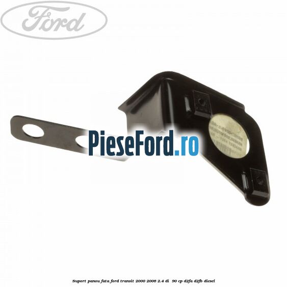 Suport panou fata Ford Transit 2000-2006 2.4 DI 90 cp Suport panou fata Ford Transit 2000-2006 2.4 DI 90 cp D2FA, D2FB diesel