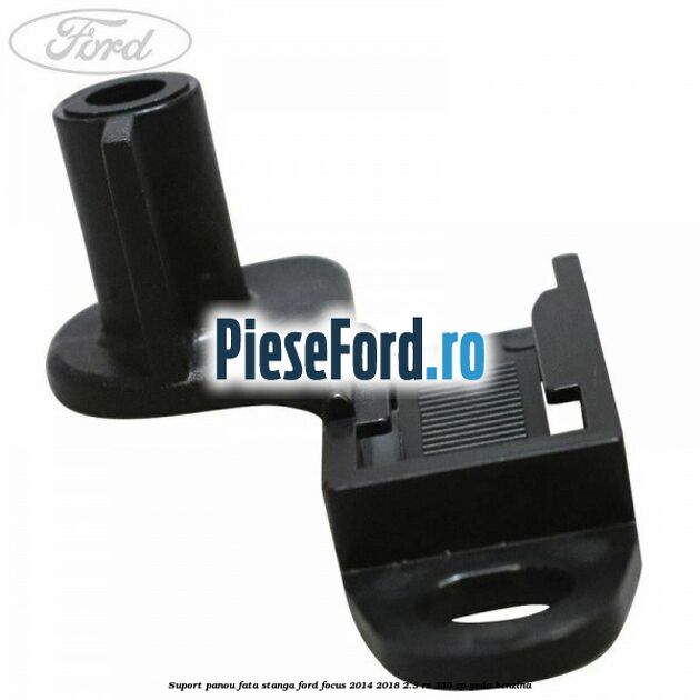 Suport panou fata stanga Ford Focus 2014-2018 2.3 RS 350 cp YVDA benzina