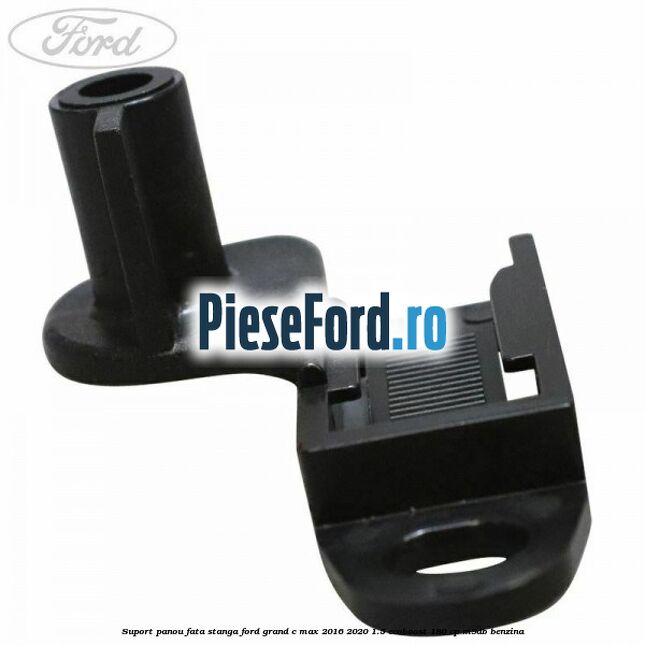 Suport panou fata stanga Ford Grand C-Max 2016-2020 1.5 EcoBoost 180 cp Suport panou fata stanga Ford Grand C-Max 2016-2020 1.5 EcoBoost 180 cp M9DB benzina