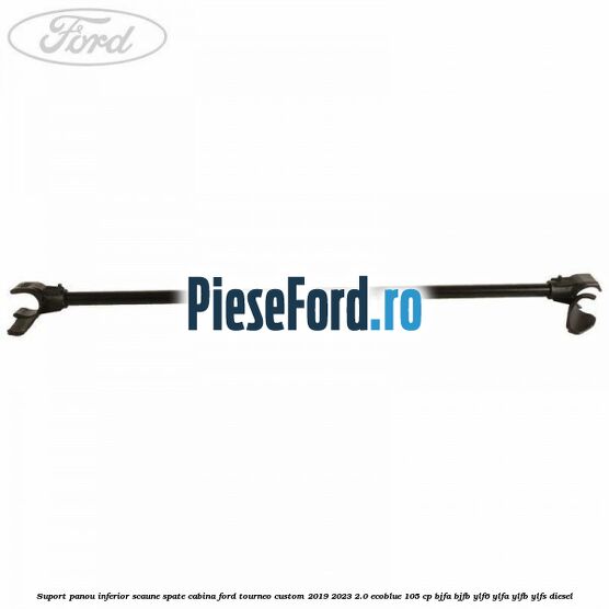 Suport panou inferior scaune spate cabina Ford Tourneo Custom 2019-2023 2.0 EcoBlue 105 cp Suport panou inferior scaune spate cabina Ford Tourneo Custom 2019-2023 2.0 EcoBlue 105 cp BJFA, BJFB, YLF6, YLFA, YLFB, YLFS diesel