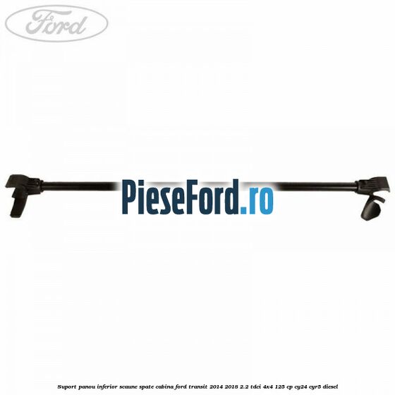 Suport panou inferior scaune spate cabina Ford Transit 2014-2018 2.2 TDCi 4x4 125 cp CY24, CYR5 diesel
