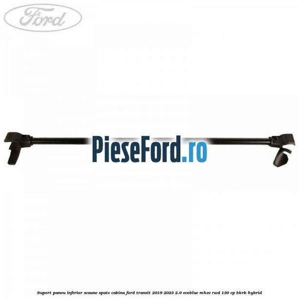 Suport panou inferior scaune spate cabina Ford Transit 2019-2023 2.0 EcoBlue mHEV RWD 130 cp BKRB Hybrid