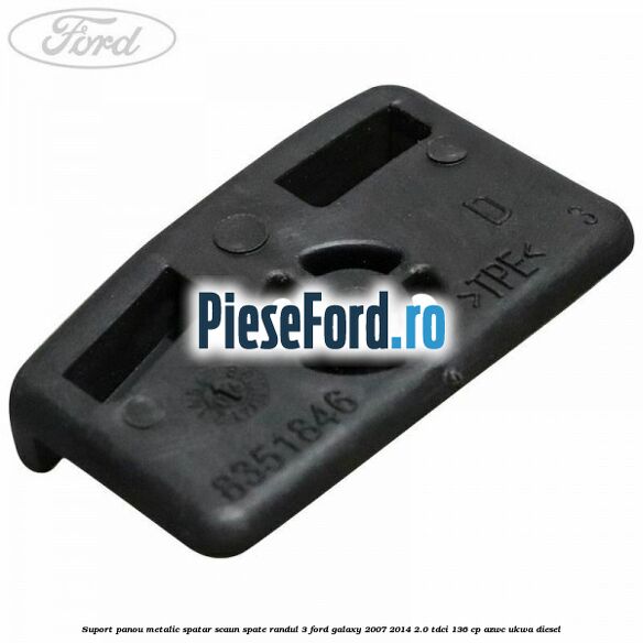 Suport panou metalic spatar scaun spate randul 3 Ford Galaxy 2007-2014 2.0 TDCi 136 cp AZWC, UKWA diesel