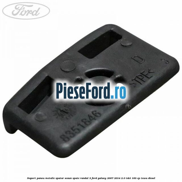 Suport panou metalic spatar scaun spate randul 3 Ford Galaxy 2007-2014 2.0 TDCi 163 cp Suport panou metalic spatar scaun spate randul 3 Ford Galaxy 2007-2014 2.0 TDCi 163 cp TXWA diesel